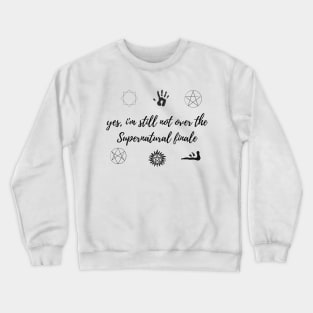 yes, i'm still not over the supernatural finale with symbols Crewneck Sweatshirt